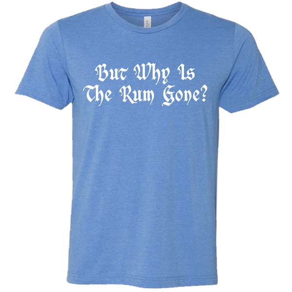 But Why is The Rum Gone Shirt, Pirates of The Caribbean T Shirt, Captain Jack Sparrow Shirt, Pirates of the Caribbean rum shirt
