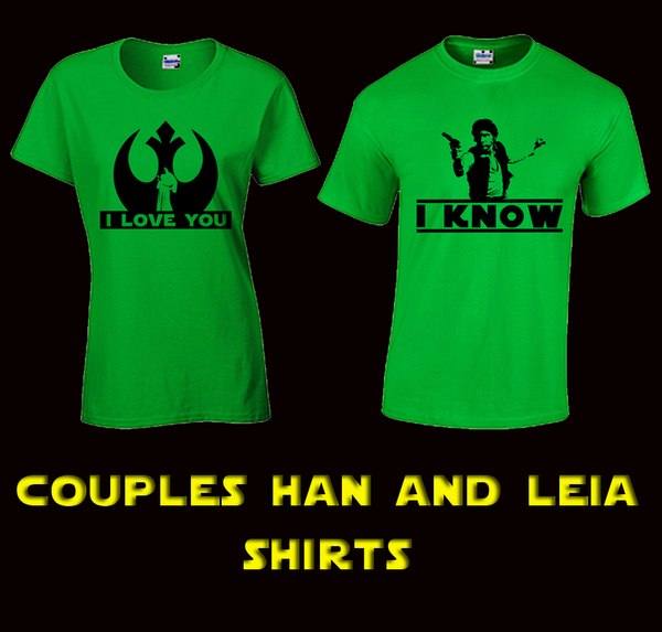 I love you I know - Han Solo Princess Leia - Couples t shirt -Star Wars Disney shirt