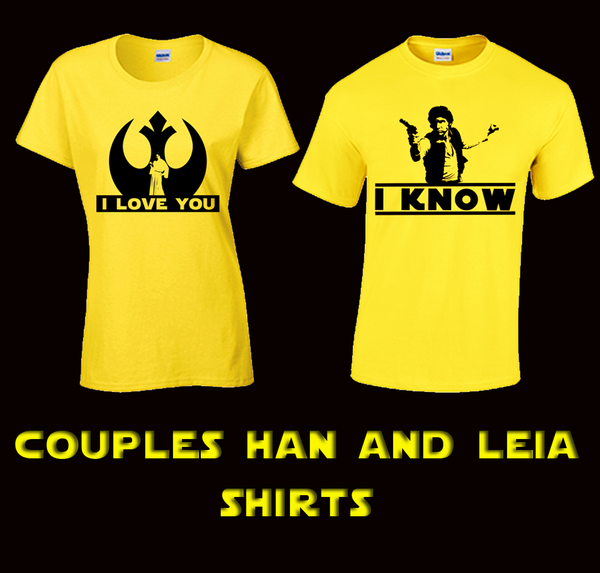 I love you I know - Han Solo Princess Leia - Couples t shirt -Star Wars Disney shirt