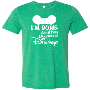 I'm Done Adulting I'm Going To Disney T Shirt, I'm Done Adulting I'm Going To Disney Shirt, Disney World Shirt, Disney Matching Shirt